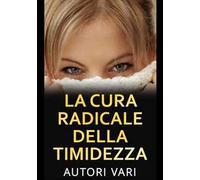 La cura radicale della timidezza
