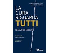 La cura riguarda tutti. Nessuno è escluso