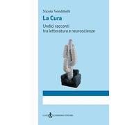 La cura. Undici racconti tra letteratura e neuroscienze