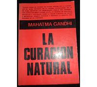 LA CURACION NATURAL POR MAHATMA GANDHI, EDITORIAL CENTRAL, 1989.