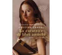 La curatrice di libri antichi - Caboni Cristina
