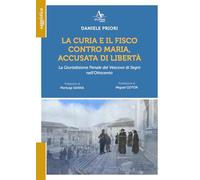 La Curia e il Fisco contro Maria, accusata di libetà. La Giurisdizione Penale del Vescovo di Segni nell'Ottocento