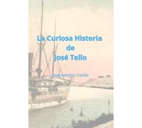 LA CURIOSA HISTORIA DE JOSE TELLO