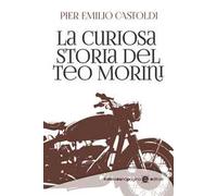 La curiosa storia del Teo Morini