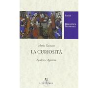 La curiosità. Apuleio e Agostino [Paperback] [Nov 03, 2000] Tasinato, Maria