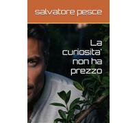 La curiosita' non ha prezzo