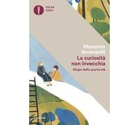 La curiosità non invecchia. Elogio della quarta età