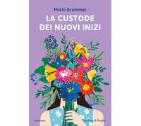 Libri Brammer Mikki - La Custode Dei Nuovi Inizi