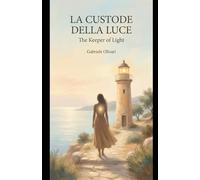 La Custode della Luce - The Keeper of Light: A Novella of Self-Reclamation