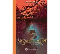 La custode. Sarah Gilmore. Vol. 1