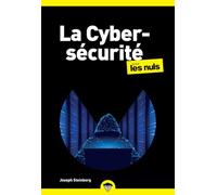 La cybersécurité pour les nuls: |protéger son ordinateur, protéger un réseau