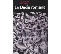 La Dacia romana. Ediz. illustrata