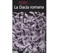La Dacia romana. Ediz. illustrata - Ardevan Radu, Zerbini Livio
