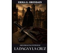 La Daga y la Cruz: Historias Encontradas: 1