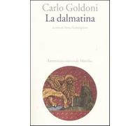 La dalmatina - Goldoni Carlo