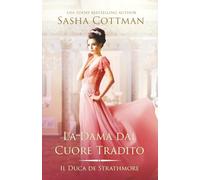 La Dama dal Cuore Tradito: Un romanzo storico