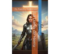 La Dama de Hierro: Fe, Fuerza y Redención