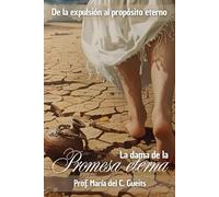 La dama de la promesa eterna: De la expulsión al propósito eterno