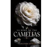 LA DAMA DE LAS CAMELIAS de Alexandre Dumas (hijo): Edición en Español. Clásicos de oro