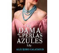 La dama de las perlas azules. Lily: (Romántica en la Regencia) - NUOVO