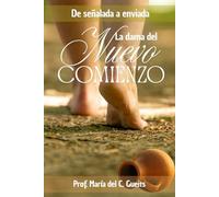 La dama del nuevo comienzo: De señalada a enviada