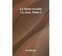 La Dama Errante; La Raza, Tomo I