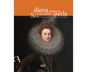 La dama genovese con l'orecchino di perle. I Serra e le rotte del collezionismo