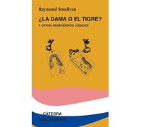 La Dama O El Tigre? / The Lady or The Tiger?: y Otros Pasatiempos Logicos / And Other Logic Puzzles: y otros pasatiempos lógicos