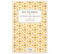 La dame aux abeilles: Ou les quatre saisons d'une apicultrice