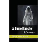La Dame Blanche de Soulanger