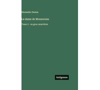La dame de Monsoreau: Tome 3 - en gros caractères