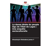 La danse Akoto du peuple Ogu de l'État de Lagos : Une enquête socioculturelle