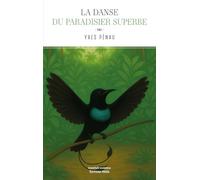 La danse du paradisier superbe - Tome I