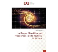 La Danse, l'Equilibre des Fréquences : de la Réalité à la Fiction