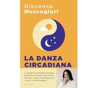 LA DANZA CIRCADIANA - MUSCOGIURI GIOVANNA - MONDADORI