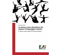 La danza come disciplina che supera il linguaggio verbale - Francesca Tallon