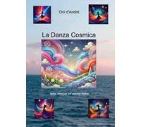 La danza cosmica. Sette ritmi per un'unione divina. Ediz. a caratteri grandi