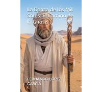 La Danza de los Mil Soles: El Camino de la Gnosis