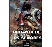 La danza de los señores: Novela historica napoleónica: Novela historica napole nica