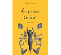 La danza degli gnomi e altre fiabe. Ediz. illustrata