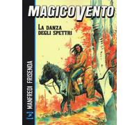La danza degli spettri. Magico Vento - Manfredi Gianfranco, Frisenda Pasquale