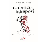La danza degli sposi. Tra amore romantico e corteggiamento - 2020