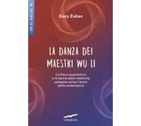 La danza dei maestri Wu Li. La fisica quantistica e la teoria del
