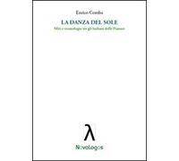 La danza del sole. Miti e cosmologia tra gli indiani delle pianure