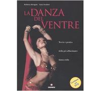 La danza del ventre. Teoria e pratica della più affascinante danza araba. Con DVD