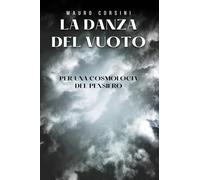 La danza del vuoto - Per una cosmologia del pensiero
