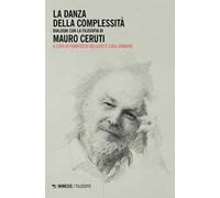 La danza della complessità. Dialoghi con la filosofia di Mauro Ceruti