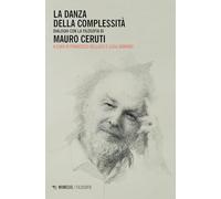 La danza della complessità. Dialoghi con la filosofia di Mauro Ceruti