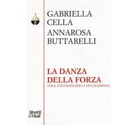 La danza della forza. Yoga e filosofia per la vita femminile