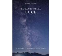 La danza della luce - Dentro la mente dell’universo